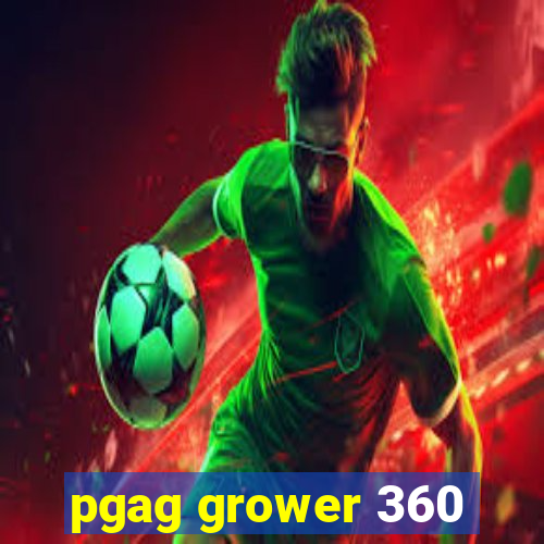 pgag grower 360